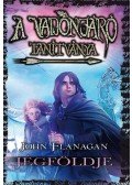 John Flanagan - A Vadonjáró tanítványa 3. - Jégföldje - kemény kötés