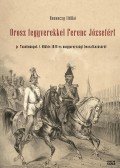 Rosonczy Ildikó - Orosz fegyverekkel Ferenc Józsefért - Tanulmányok I. Miklós 1849-es magyarországi beavatkozásáról