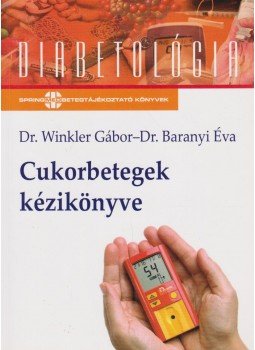 DR.WINKLER GÁBOR, Dr. Baranyi Éva - Cukorbetegek kézikönyve DR.WINKLER GÁBOR, Dr. Baranyi Éva - Cukorbetegek kézikönyve, Budapest 2006 antikvár könyv