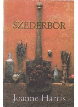 Joanne Harris - Szederbor Joanne Harris - Szederbor, Budapest 2004 antikvár könyv