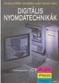 Szilágyi Tamás,Schulz Péter Dr.,Endrédy Ildikó Dr. - Digitális Nyomdatechnikák