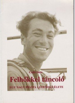 Csáki Imre - Felhőkkel táncoló Csáki Imre - Felhőkkel táncoló, 2006 antikvár könyv