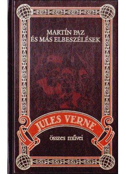 Jules Verne - Martín Paz és más elbeszélések Jules Verne - Martín Paz és más elbeszélések, Budapest 2002 antikvár könyv
