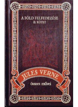 Jules Verne - A föld felfedezése II. Jules Verne - A föld felfedezése II., Budapest 2003 antikvár könyv