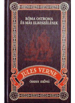 Jules Verne - Róma ostroma és más elbeszélések Jules Verne - Róma ostroma és más elbeszélések, Budapest 1998 antikvár könyv