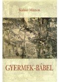 Kalász Márton - Gyermek-Bábel