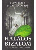  dr. Rojkó László,Budai Péter - Halálos bizalom