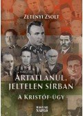 Zétényi Zsolt - Ártatlanul, jeltelen sírban - A Kristóf-ügy
