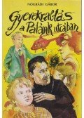 Nógrádi Gábor - Gyerekrablás a Palánk utcában
