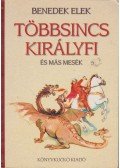 Benedek Elek - Többsincs királyfi és más mesék