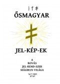 Juhász Zsolt - Ősmagyar Jel-Kép-ek