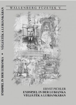 Ernst Pichler - Végjáték a Lubjankában / Endspiel in der Lubjanka, null 2016 antikvár könyv