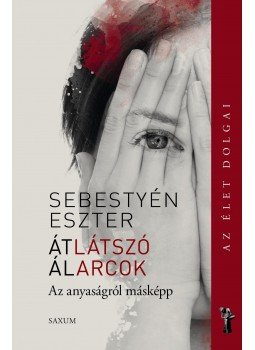 Sebestyén Eszter - Átlátszó álarcok Sebestyén Eszter - Átlátszó álarcok, null 2016 antikvár könyv
