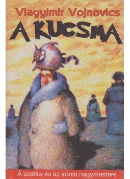 Vojnovics, Vlagyimir - A kucsma Vojnovics, Vlagyimir - A kucsma, Budapest 2005 antikvár könyv