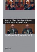 Huszár Tibor - Beszélgetőkönyv Bálint Géza professzorral