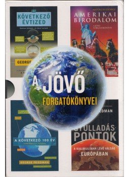 George Friedman, Matolcsy György - A jövő forgatókönyvei George Friedman, Matolcsy György - A jövő forgatókönyvei, Budapest 2015 antikvár könyv