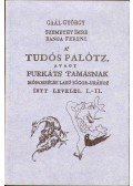 Banga Ferenc,Szemethy Imre,Gaal György - A' tudós palótz, avagy Furkáts Tamásnak Mónosbélbe lakó sógor-urához írtt levelei. I-II. (dedikált)