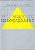 Láng István,Csete László - Az alkalmazkodó mezőgazdaság
