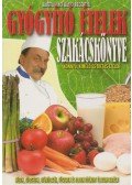 Bártfai Laci bácsi - Gyógyító ételek szakácskönyve