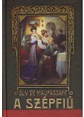 Guy de Maupassant - A Szépfiú