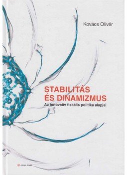 Kovács Olivér - Stabilitás és dinamizmus Kovács Olivér - Stabilitás és dinamizmus, Budapest 2015 antikvár könyv