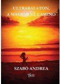 Szabó Andrea - Ultrabalaton, a magyar El Camino