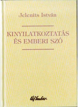 Jelenits István - Kinyilatkoztatás és emberi szó Jelenits István - Kinyilatkoztatás és emberi szó, Budapest 1999 antikvár könyv