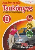 Keller Ervin,Duka Gyula,Kiss István,Virágh Sándor - Autóvezetők tankönyve B kategóriás járművezetői vizsgához