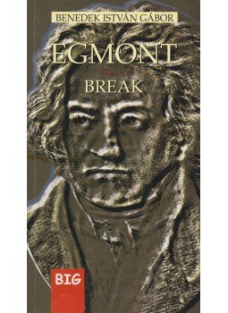 Benedek István Gábor - Egmont / Break Benedek István Gábor - Egmont / Break, Budapest 2002 antikvár könyv