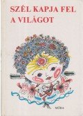 Bihari Sándor - Szél kapja fel a világot