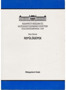 Rácz Elemér - Repülőgépek Rácz Elemér - Repülőgépek, Budapest 2001 antikvár könyv