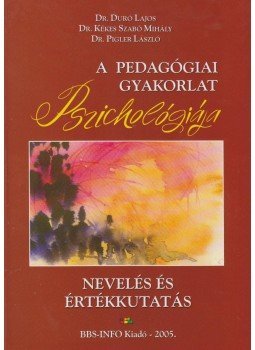 KÉKES SZ.M.DR., Dr. Duró Lajos - A PEDAGÓGIAI GYAKORLAT PSZICHOLÓGIÁJA - NEVELÉS ÉS ÉRTÉKKUTA, null 0 antikvár könyv