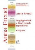 Freud, Anna - Megfigyelések a kisgyermekkori fejlődésről