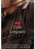 Cassandra Clare,Sarah Rees Brennan - Nothing but Shadows - Csak árnyékok - KEMÉNY BORÍTÓS