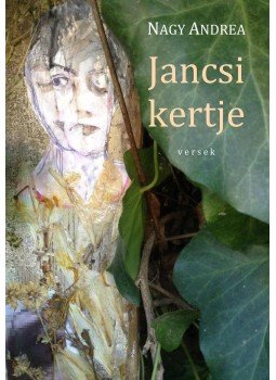 Nagy Andrea - Jancsi kertje Nagy Andrea - Jancsi kertje, null 2015 antikvár könyv