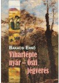 Bakacsi Ernő - Vihartépte nyár - Őszi jégverés