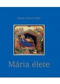 Rainer Maria Rilke - Mária élete