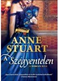 Anne Stuart - A szégyentelen
