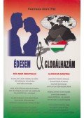 Fazekas Imre Pál - Édesem & globálhazám
