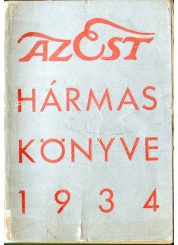 Dernői Kocsis László, Mihályfi Ernő, Szabó Lőrinc - Az Est hármas könyve 1934 Dernői Kocsis László, Mihályfi Ernő, Szabó Lőrinc - Az Est hármas könyve 1934, 1934 antikvár könyv