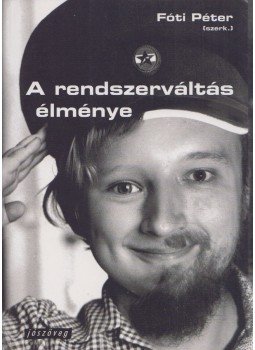 Bozóki András, Vajda Éva , Fáy Éva - A rendszerváltás élménye Bozóki András, Vajda Éva , Fáy Éva - A rendszerváltás élménye, Budapest 2008 antikvár könyv