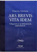 Fábián Sándor - Ars brevis vita idem