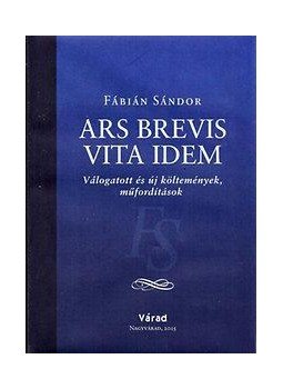 Fábián Sándor - Ars brevis vita idem Fábián Sándor - Ars brevis vita idem, null 2016 antikvár könyv
