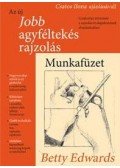 Betty Edwards - Az új jobb agyféltekés rajzolás - Munkafüzet
