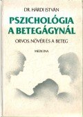 Dr. Hárdi István - Pszichológia a betegágynál (dedikált)