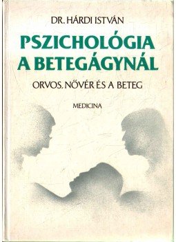 Dr. Hárdi István - Pszichológia a betegágynál (dedikált) Dr. Hárdi István - Pszichológia a betegágynál (dedikált), 1987 antikvár könyv