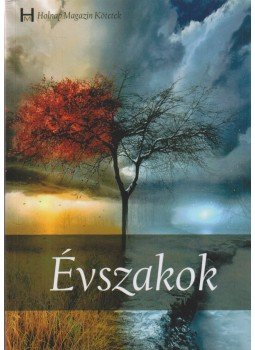 Több szerző, Bakos József, Borsos Irén, Balázsi Pál Etel, Bakos Attila Péter, Balogh Krisztina, Bazsó Éva Andrea, Berecz Teofil, Bige Szabolcs Csaba, WHITE, AURORA - Évszakok Több szerző, Bakos József, Borsos Irén, Balázsi Pál Etel, Bakos Attila Péter, Balogh Krisztina, Bazsó Éva Andrea, Berecz Teofil, Bige Szabolcs Csaba, WHITE, AURORA - Évszakok, 2012 antikvár könyv
