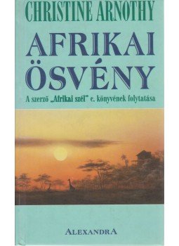 Arnothy,Christine - Afrikai ösvény Arnothy,Christine - Afrikai ösvény, Pécs 0 antikvár könyv