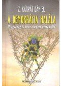 Z. Kárpát Dániel - A demokrácia halála