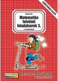 Balogh Erika - MATEMATIKA FELVÉTELI FELADATSOROK 3. - 8. OSZTÁLYOSOKNAK